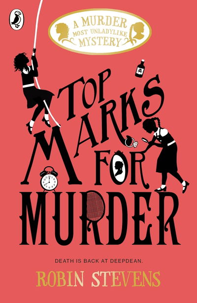 Cover for Robin Stevens · Top Marks For Murder - A Murder Most Unladylike Mystery (Taschenbuch) (2019)
