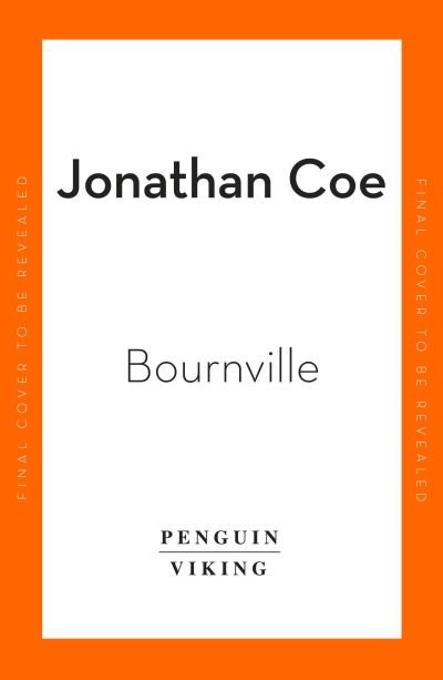 Cover for Jonathan Coe · Bournville: From the bestselling author of Middle England (Hardcover Book) (2022)
