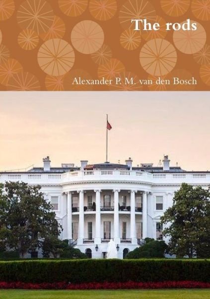 Cover for Alexander P M Van Den Bosch · The rods (Taschenbuch) (2017)