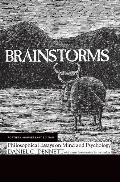 Brainstorms: Philosophical Essays on Mind and Psychology - Brainstorms - Dennett, Daniel C. (Professor, Tufts University) - Books - MIT Press Ltd - 9780262534383 - December 15, 2017