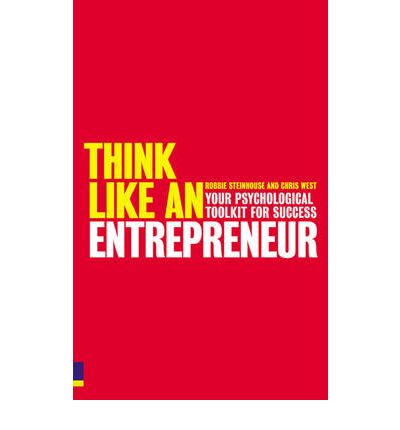 Cover for Chris West · Think Like An Entrepreneur: Your Psychological Toolkit For Success (Paperback Book) (2008)