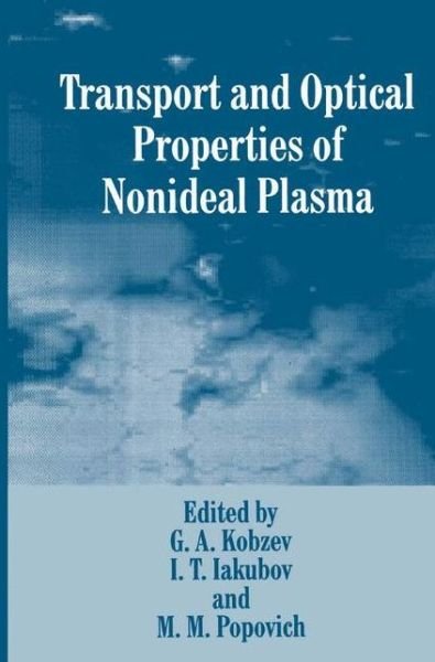 Cover for I T Iakubov · Transport and Optical Properties of Nonideal Plasma (Hardcover Book) [1995 edition] (1995)