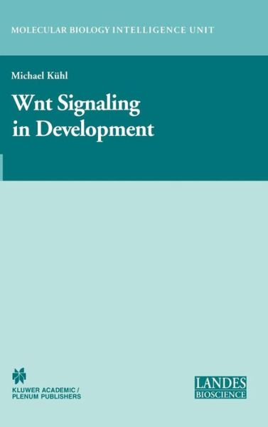 Cover for Michael Kuhl · Wnt Signaling in Development - Molecular Biology Intelligence Unit (Hardcover Book) [2003 edition] (2003)
