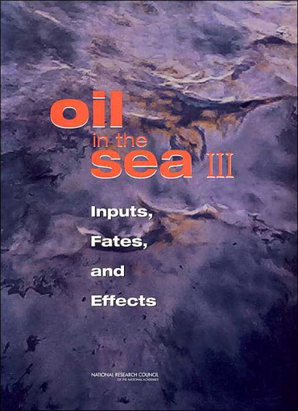 Cover for National Research Council · Oil in the Sea Iii: Inputs, Fates, and Effects (No. 3) (Gebundenes Buch) (2003)