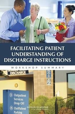 Cover for Institute of Medicine · Facilitating Patient Understanding of Discharge Instructions: Workshop Summary (Paperback Book) (2015)