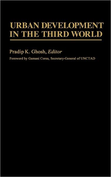 Cover for Pradip K. Ghosh · Urban Development in the Third World - International Development Resource Books (Gebundenes Buch) (1984)