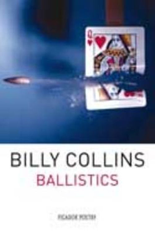 Cover for Billy Collins · Ballistics (Paperback Book) (2009)