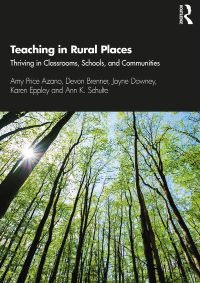 Cover for Azano, Amy Price (School of Education at Virginia Tech, USA) · Teaching in Rural Places: Thriving in Classrooms, Schools, and Communities (Paperback Book) (2020)