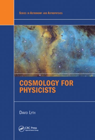 Cover for Lyth, David (Lancaster University, United Kingdom) · Cosmology for Physicists - Series in Astronomy and Astrophysics (Pocketbok) (2020)