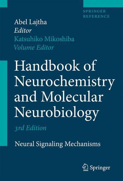 Cover for Abel Lajtha · Handbook of Neurochemistry and Molecular Neurobiology: Neural Signaling Mechanisms (Hardcover Book) [3rd ed. 2009 edition] (2009)