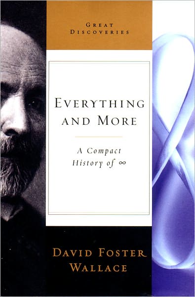 Everything and More - Great Discoveries - David Foster Wallace - Books - WW Norton & Co - 9780393003383 - November 28, 2003