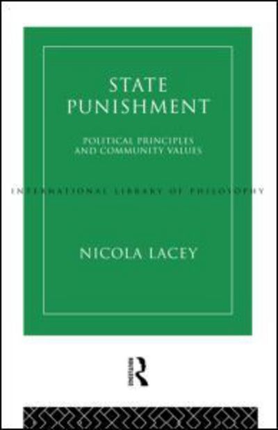 Cover for Lacey, Nicola, FBA · State Punishment - International Library of Philosophy (Paperback Book) (1994)