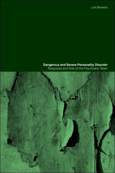 Cover for Len Bowers · Dangerous and Severe Personality Disorder: Reactions and Role of the Psychiatric Team (Paperback Book) (2002)