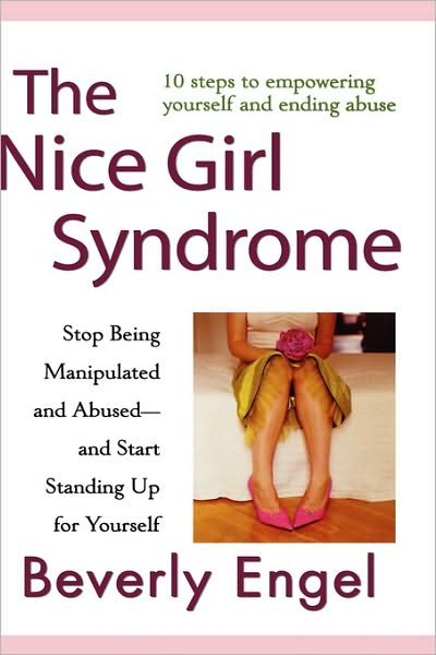 Cover for Beverly Engel · The Nice Girl Syndrome: Stop Being Manipulated and Abused -- and Start Standing Up for Yourself (Hardcover bog) (2008)