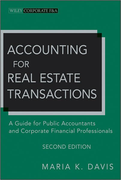 Cover for Maria K. Davis · Accounting for Real Estate Transactions: A Guide For Public Accountants and Corporate Financial Professionals - Wiley Corporate F&amp;A (Hardcover Book) (2012)