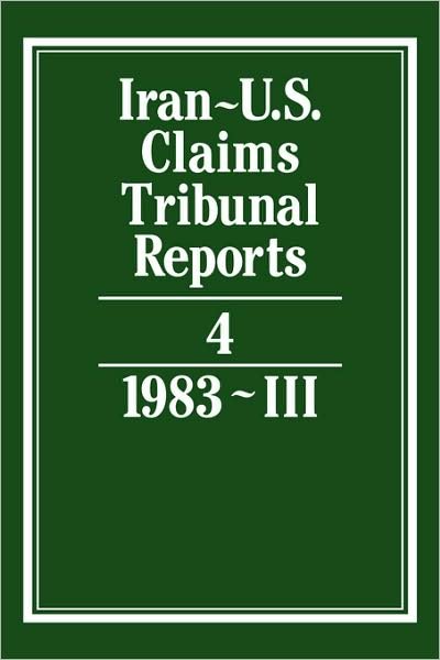 Cover for J C Adlam · Iran-U.S. Claims Tribunal Reports: Volume 4 - Iran-U.S. Claims Tribunal Reports (Innbunden bok) (1985)