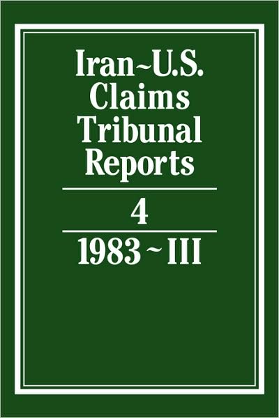 Cover for J C Adlam · Iran-U.S. Claims Tribunal Reports: Volume 4 - Iran-U.S. Claims Tribunal Reports (Hardcover Book) (1985)