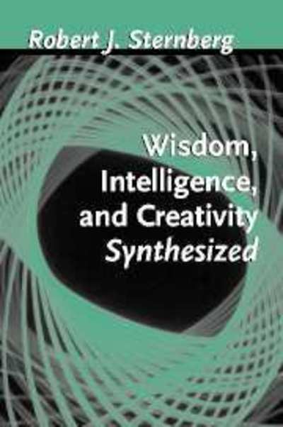 Cover for Sternberg, Robert J. (Yale University, Connecticut) · Wisdom, Intelligence, and Creativity Synthesized (Hardcover Book) (2003)