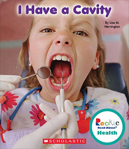 I Have a Cavity (Rookie Read-about Health) - Lisa M. Herrington - Książki - C. Press/F. Watts Trade - 9780531210383 - 1 lutego 2015