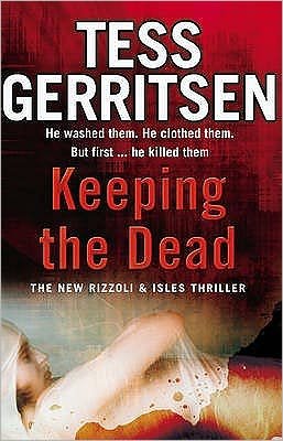 Cover for Tess Gerritsen · Keeping the Dead: (Rizzoli &amp; Isles series 7) - Rizzoli &amp; Isles (Taschenbuch) (2009)