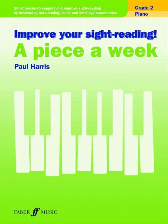 Cover for Paul Harris · Improve your sight-reading! A piece a week Piano Grade 2 - Improve your sight-reading! A piece a week (Partitur) (2015)