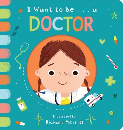 Cover for Becky Davies · I Want to Be... a Doctor (Board book) (2021)