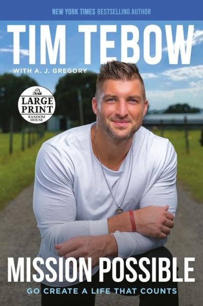 Cover for Tim Tebow · Mission Possible: Go Create a Life That Counts (Paperback Book) [Large type / large print edition] (2022)