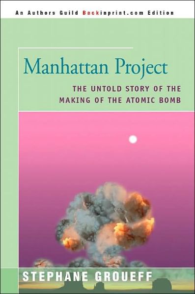 Cover for Stephane Groueff · Manhattan Project: The Untold Story of the Making of the Atomic Bomb (Paperback Book) (2000)