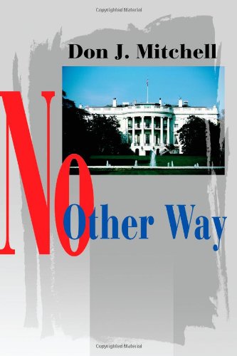 No Other Way - Don Mitchell - Books - iUniverse - 9780595188383 - July 1, 2001