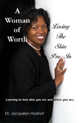 Cover for Dr Jacquelyn Hadnot · A Woman of Worth: Lovin' the Skin I'm in (Paperback Book) (2012)