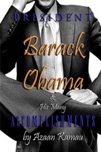President Barack Obama & His Many Accomplishments - Azaan Kamau - Books - Glover Lane Press - 9780615725383 - November 5, 2012