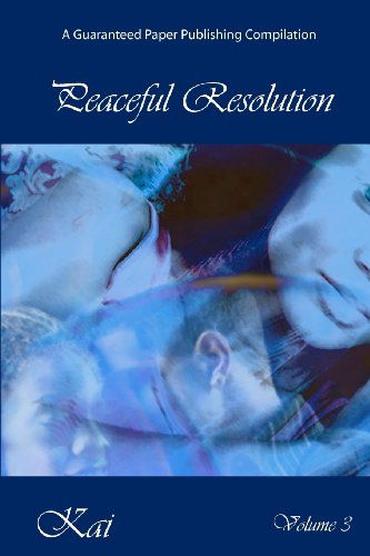 Peaceful Resolution - Kai - Kirjat - Guaranteed Paper Publishing, Incorporate - 9780615738383 - keskiviikko 19. joulukuuta 2012