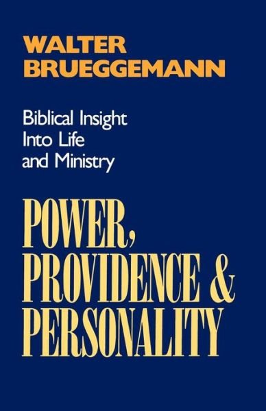 Cover for Walter Brueggemann · Power, Providence, and Personality: Biblical Insight into Life and Ministry (Paperback Book) [1st edition] (1990)