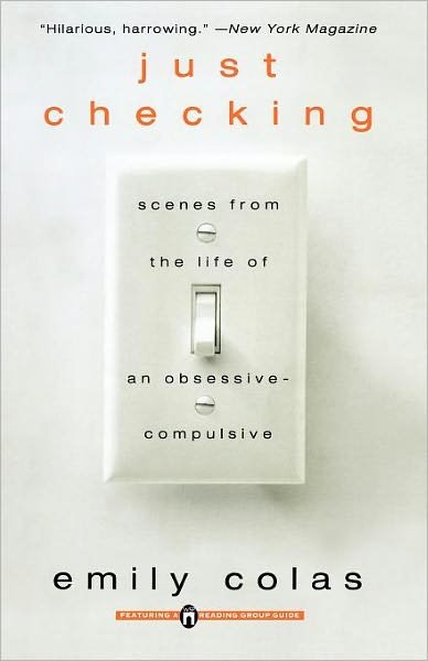 Just Checking: Scenes from the Life of an Obsessive-compulsive - Emily Colas - Livros - Simon & Schuster - 9780671024383 - 1 de junho de 1999