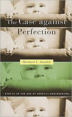 Cover for Michael J. Sandel · The Case against Perfection: Ethics in the Age of Genetic Engineering (Paperback Bog) (2009)