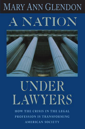 Cover for Mary Ann Glendon · A Nation Under Lawyers: How the Crisis in the Legal System is Transforming American Society (Paperback Bog) (1996)