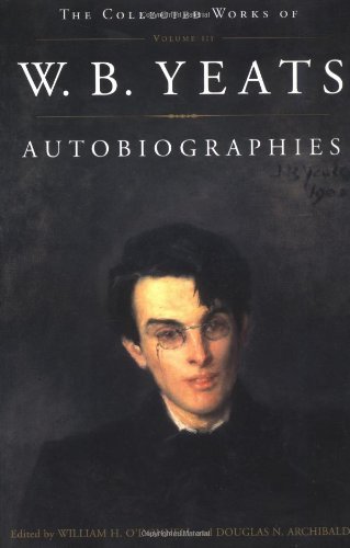 The Collected Works of W.b. Yeats Vol. Iii: Autobiographies - William Butler Yeats - Bøger - Touchstone - 9780684853383 - 1. marts 1999