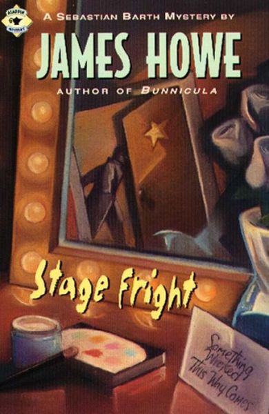 Stage Fright (Sebastian Barth Mysteries) - James Howe - Bøker - Aladdin - 9780689803383 - 1. august 1995