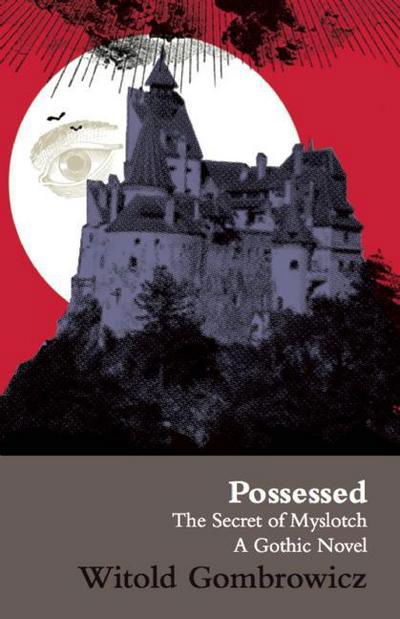 Cover for Witold Gombrowicz · Possessed, or, The secret of Myslotch (Buch) (2000)