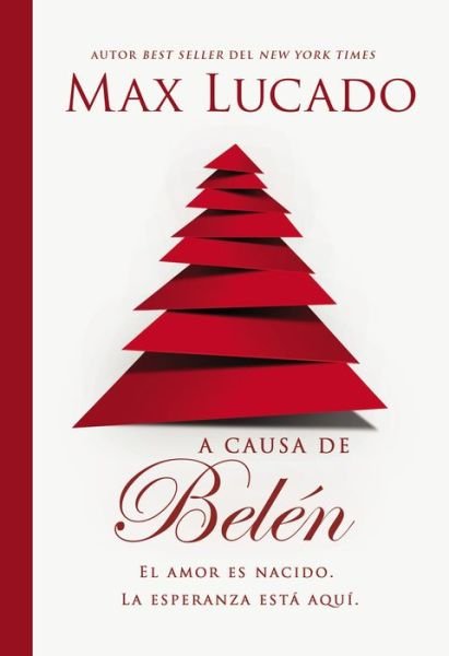 Cover for Max Lucado · A causa de Belen: El amor es nacido. La esperanza esta aqui. (Paperback Book) (2016)