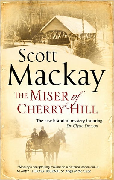 Cover for Scott Mackay · The Miser of Cherry Hill (Hardcover Book) (2011)