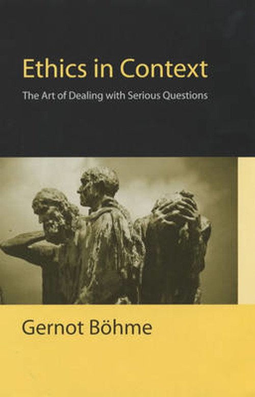 Cover for Boehme, Gernot (Technical University of Darmstadt) · Ethics in Context: The Art of Dealing with Serious Questions (Gebundenes Buch) (2001)