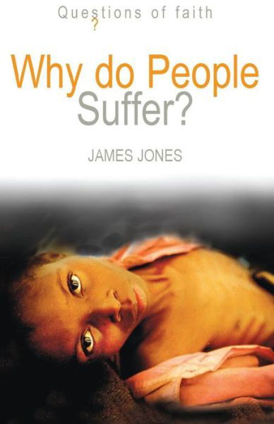 Why Do People Suffer? - James Jones - Libros - Lion Hudson Ltd - 9780745952383 - 22 de junio de 2007