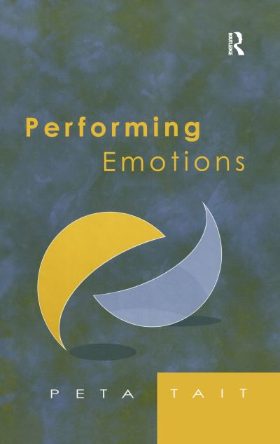 Cover for Peta Tait · Performing Emotions: Gender, Bodies, Spaces, in Chekhov's Drama and Stanislavski's Theatre (Hardcover Book) [New edition] (2002)