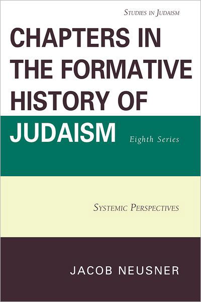Cover for Jacob Neusner · Chapters in the Formative History of Judaism, Eighth Series: Systemic Perspectives - Studies in Judaism (Paperback Book) (2012)