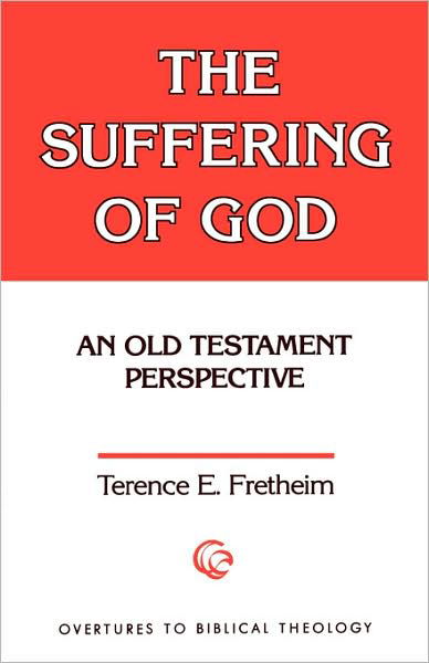 Cover for Terence E. Fretheim · Suffering of God: Old Testament Perspective - Overtures to Biblical Theology S. (Taschenbuch) (1984)