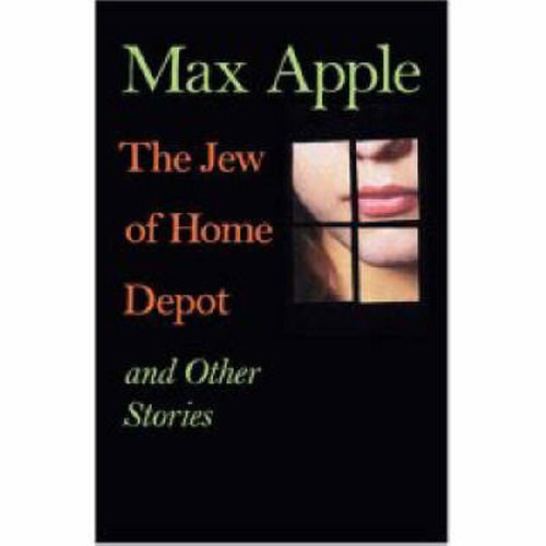 Cover for Max Apple · The Jew of Home Depot and Other Stories (Johns Hopkins: Poetry and Fiction) (Hardcover Book) (2007)