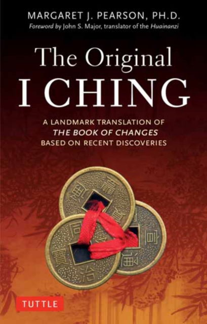 Cover for Margaret J. Pearson · The Original I Ching: A Landmark Translation of The Book of Changes Based on Recent Discoveries (Paperback Book) (2025)