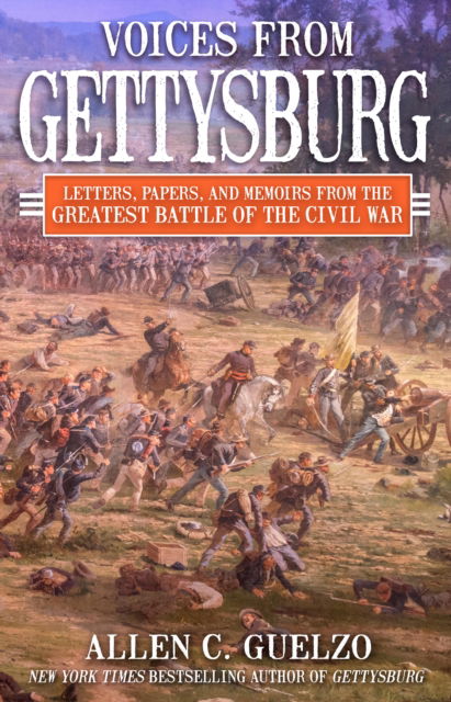 Cover for Allen C. Guelzo · Voices from Gettysburg: Letters, Papers, and Memoirs from the Greatest Battle of the Civil War (Hardcover Book) (2024)