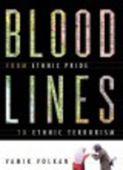 Cover for Vamik D. Volkan · Bloodlines: From Ethnic Pride To Ethnic Terrorism (Paperback Bog) (1998)